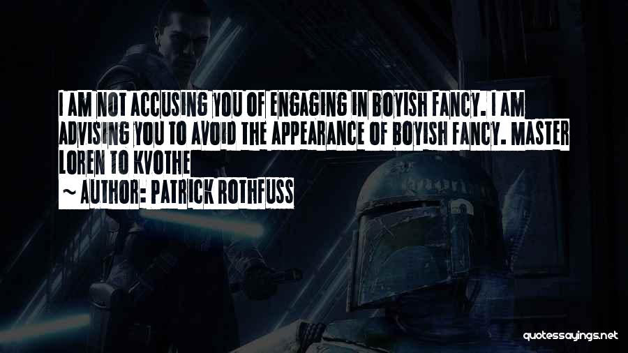 Accusing Someone Quotes By Patrick Rothfuss