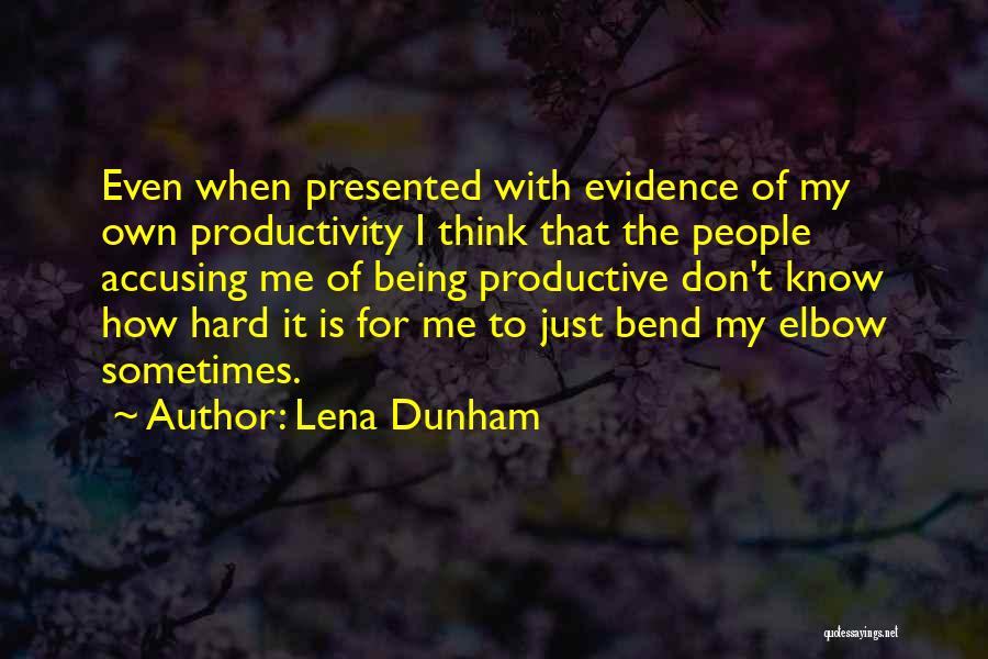 Accusing Without Evidence Quotes By Lena Dunham