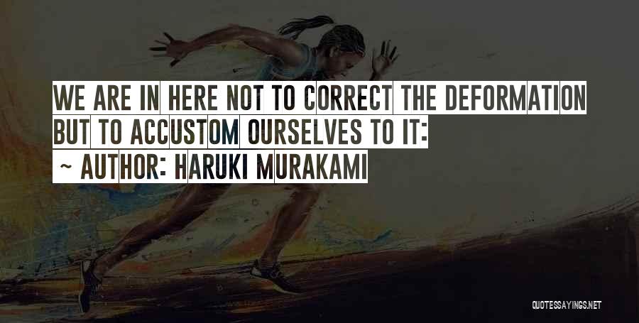 Accustom Quotes By Haruki Murakami