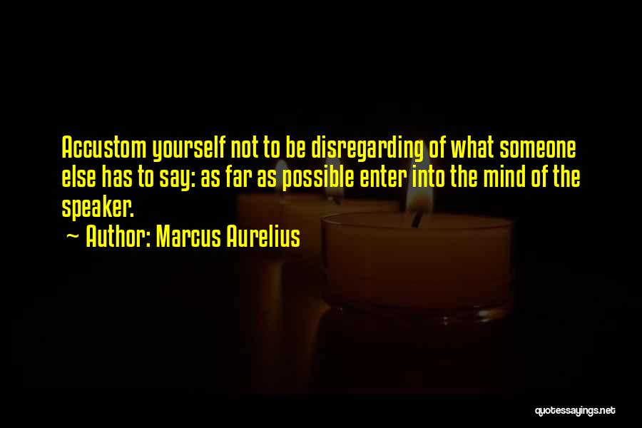 Accustom Quotes By Marcus Aurelius