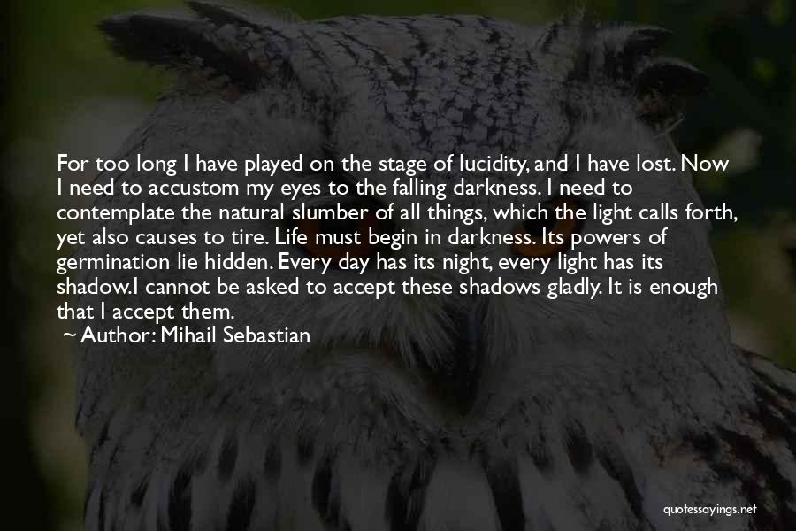 Accustom Quotes By Mihail Sebastian