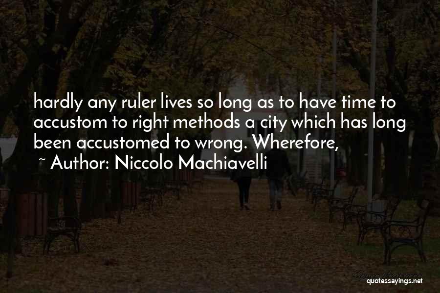 Accustom Quotes By Niccolo Machiavelli