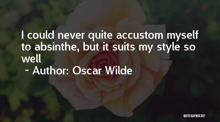 Accustom Quotes By Oscar Wilde