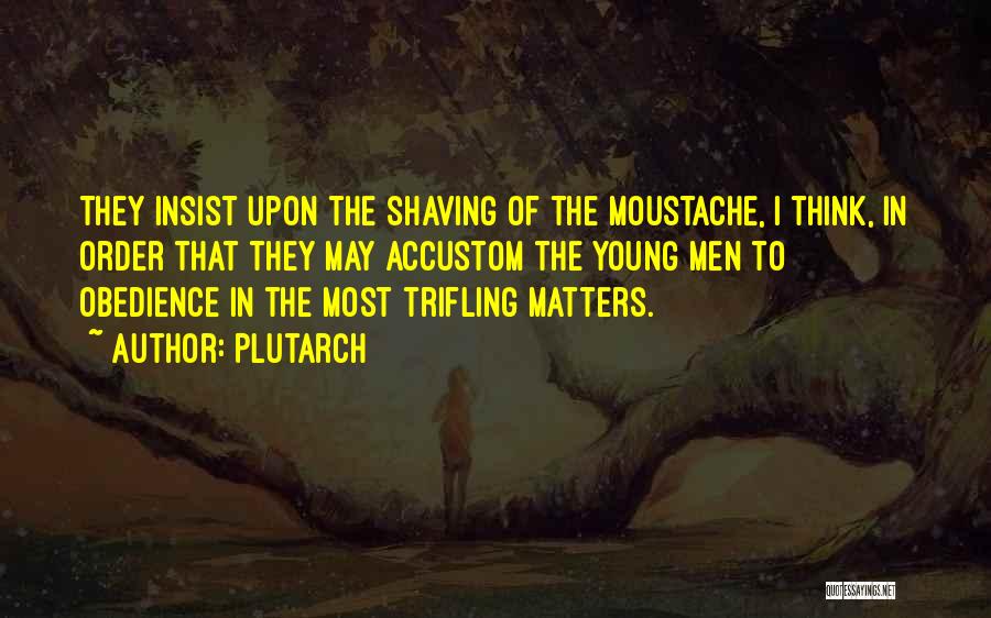 Accustom Quotes By Plutarch