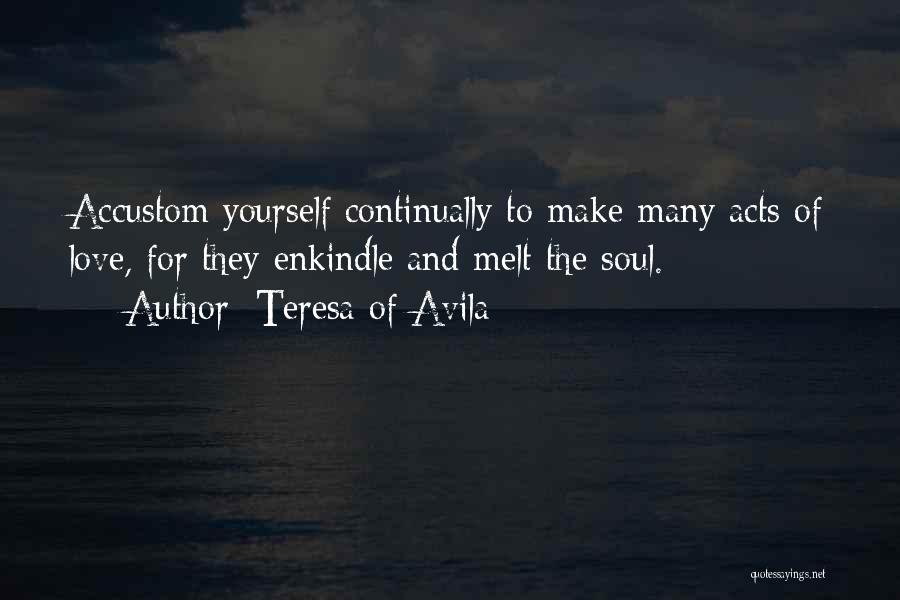 Accustom Quotes By Teresa Of Avila