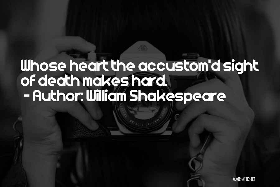 Accustom Quotes By William Shakespeare