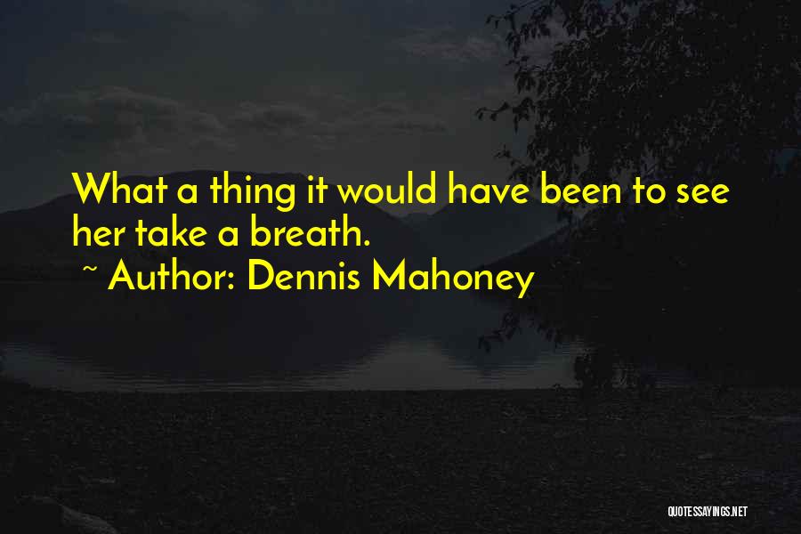 Accustomed Def Quotes By Dennis Mahoney