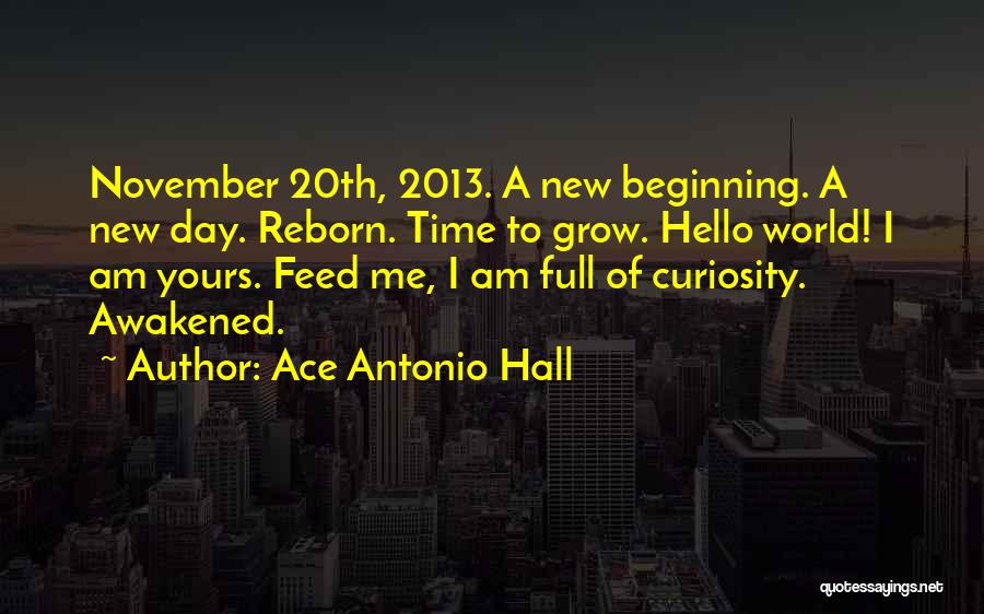 Ace Antonio Hall Quotes 1508576