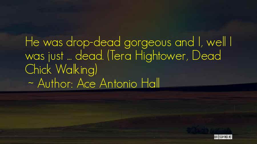 Ace Antonio Hall Quotes 166520