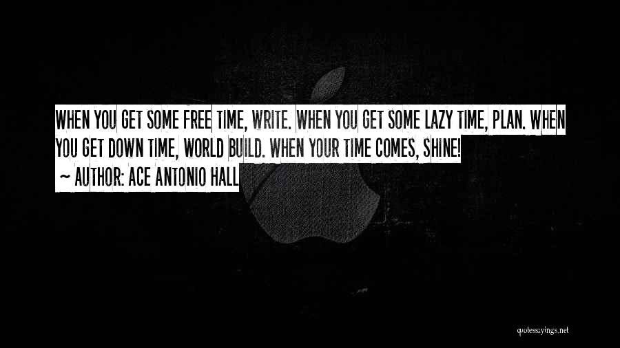Ace Antonio Hall Quotes 1751887
