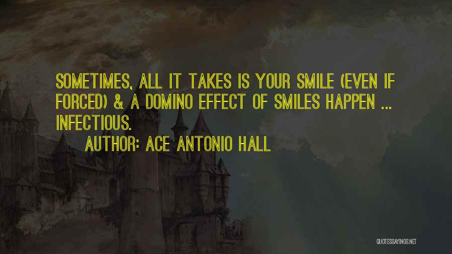 Ace Antonio Hall Quotes 1772980