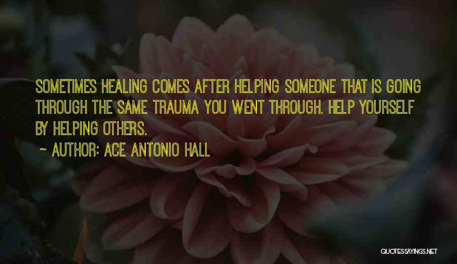 Ace Antonio Hall Quotes 1838212