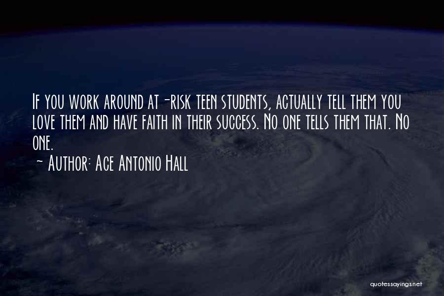 Ace Antonio Hall Quotes 712513