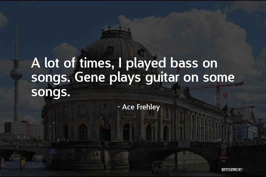 Ace Frehley Quotes 760339