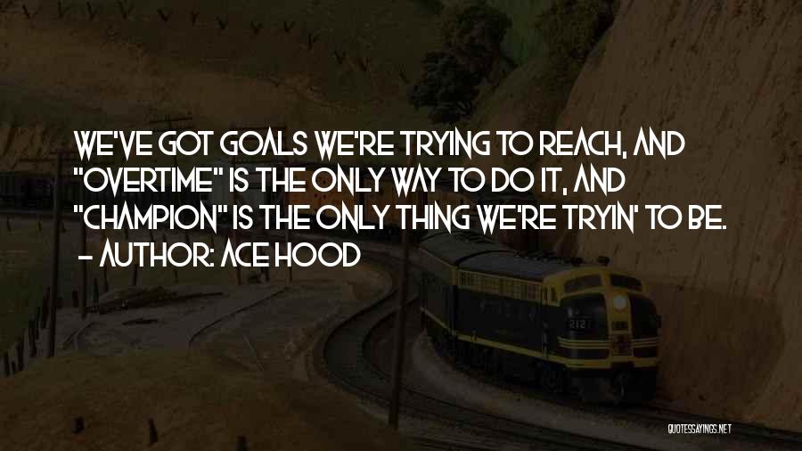 Ace Hood Quotes 1775082