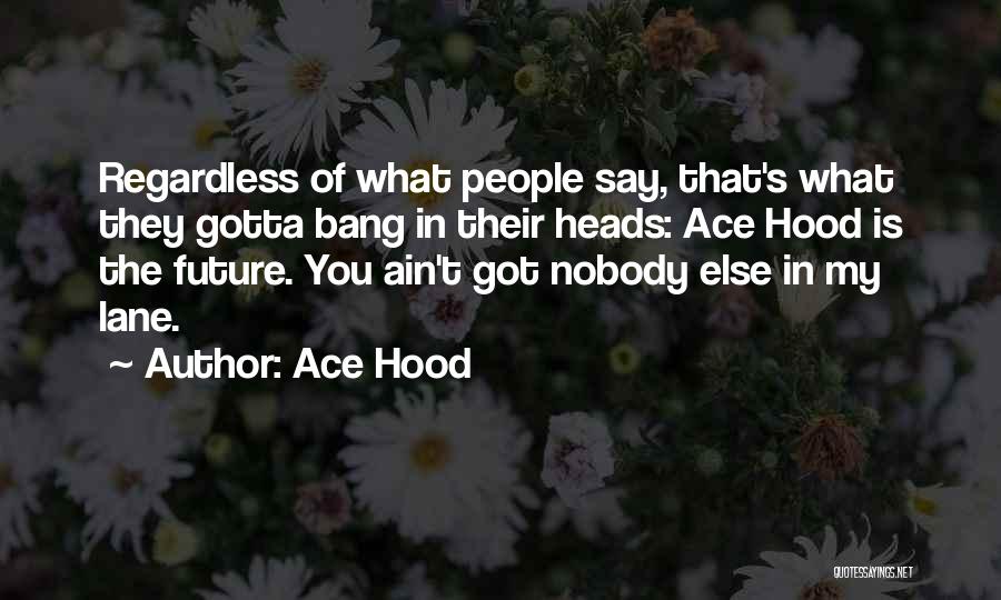 Ace Hood Quotes 2048278