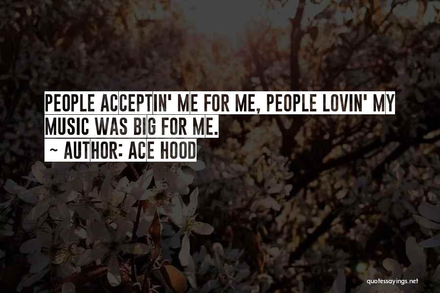 Ace Hood's Quotes By Ace Hood