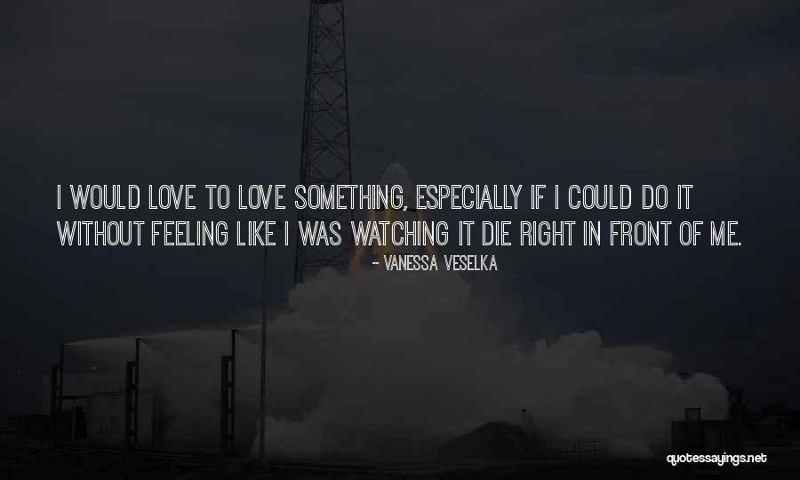 Acechan Quotes By Vanessa Veselka Acechan Quotes By Vanessa Veselka