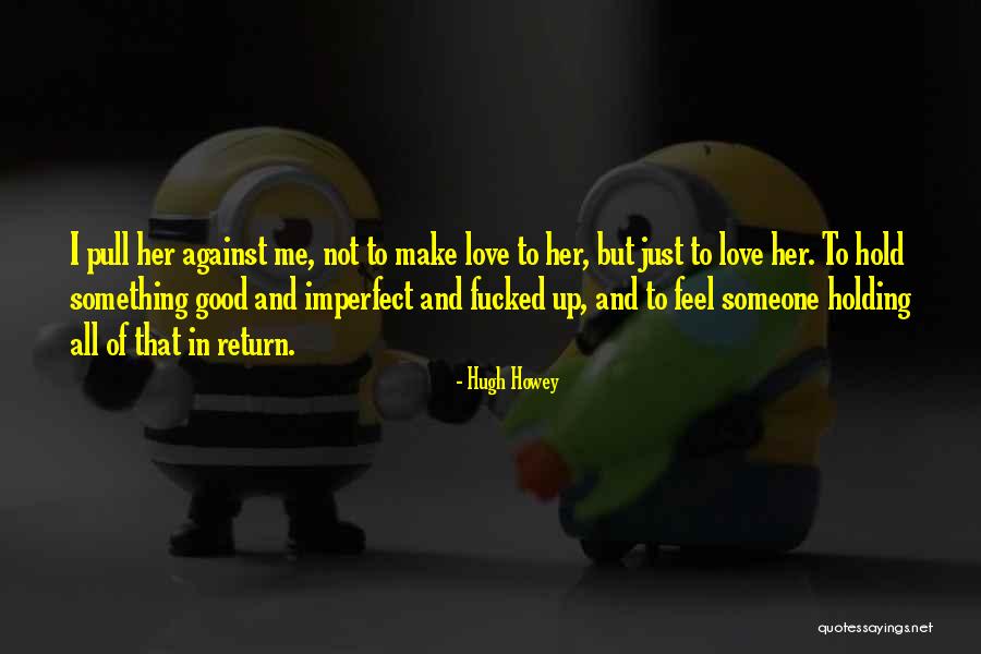 Acechanzas Quotes By Hugh Howey Acechanzas Quotes By Hugh Howey