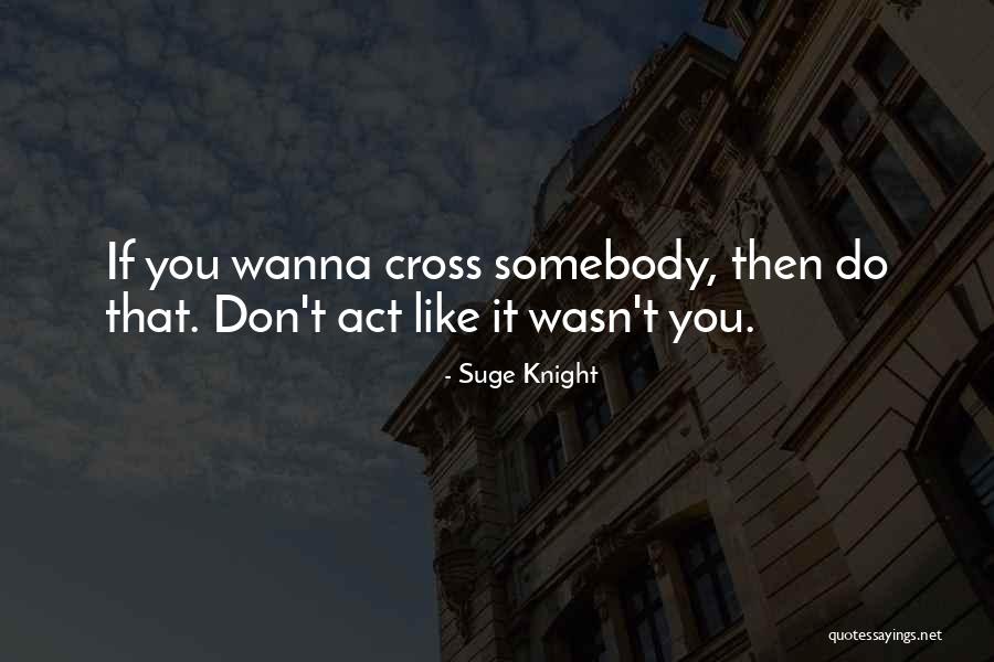 Acecho Full Quotes By Suge Knight Acecho Full Quotes By Suge Knight