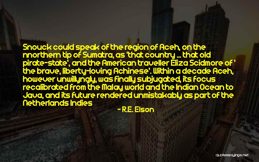 Aceh Quotes By R.E. Elson Aceh Quotes By R.E. Elson