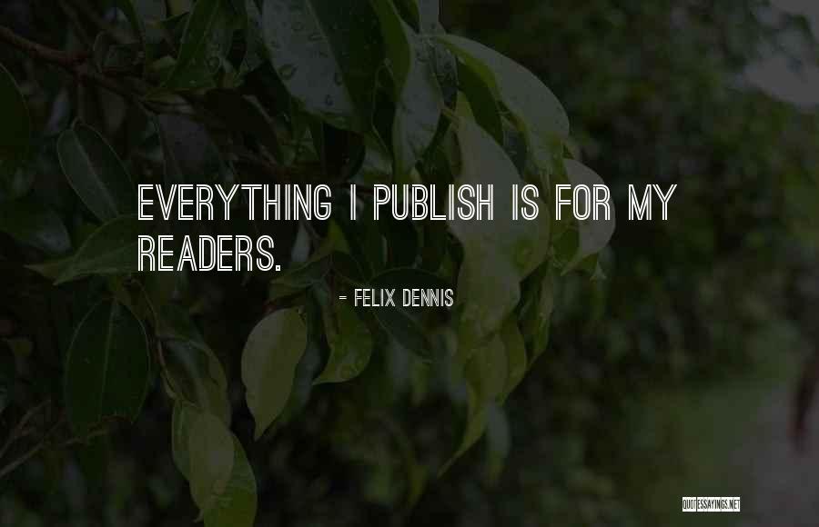 Aceleasi Conditii Quotes By Felix Dennis Aceleasi Conditii Quotes By Felix Dennis