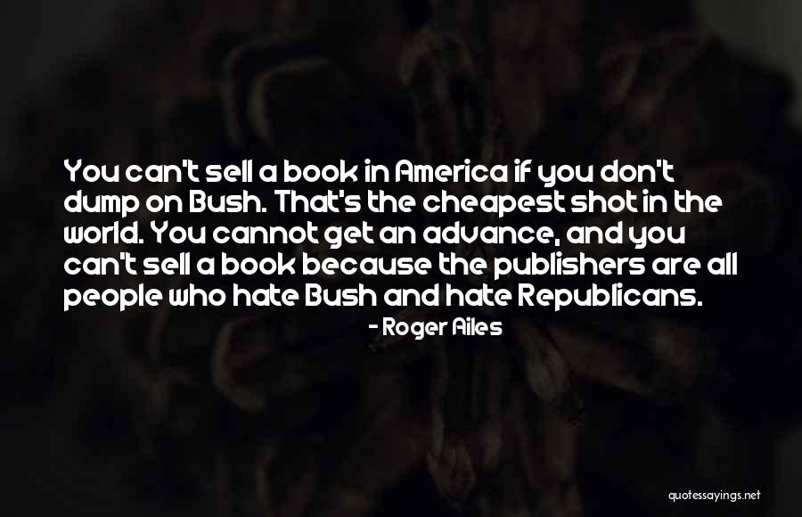 Acelerar Pc Quotes By Roger Ailes Acelerar Pc Quotes By Roger Ailes