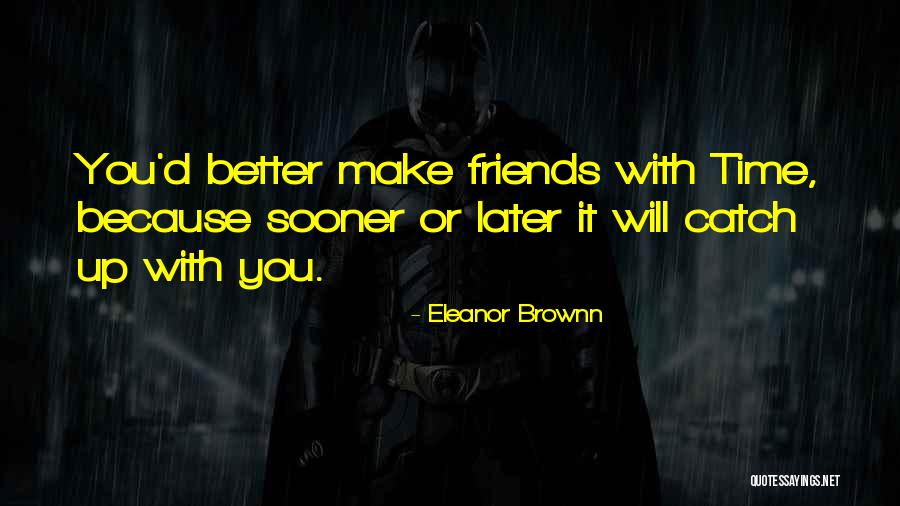 Acerbated Quotes By Eleanor Brownn Acerbated Quotes By Eleanor Brownn