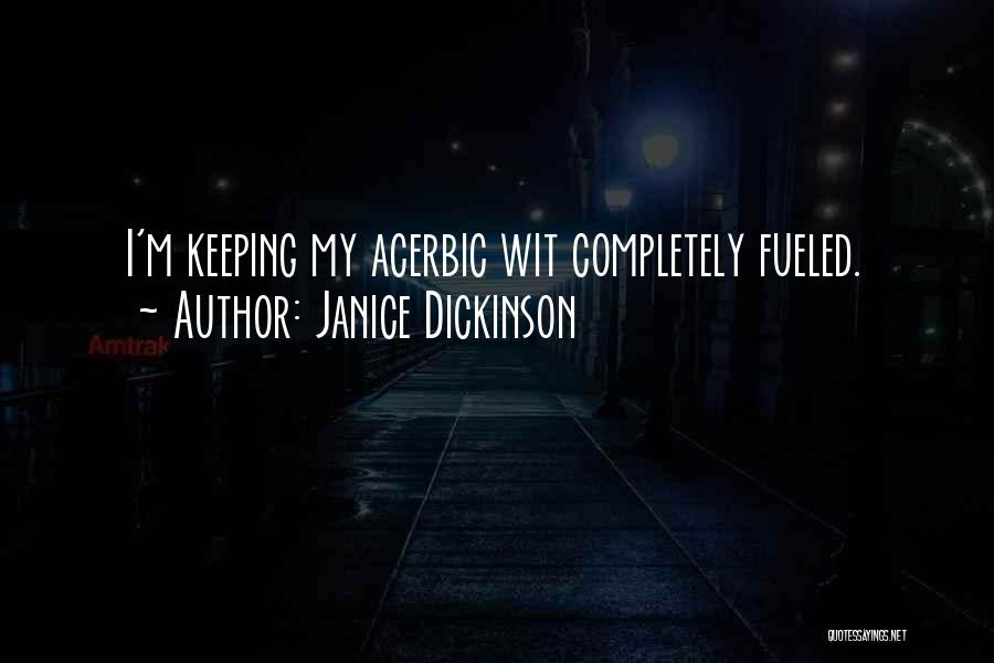 Acerbic Wit Quotes By Janice Dickinson