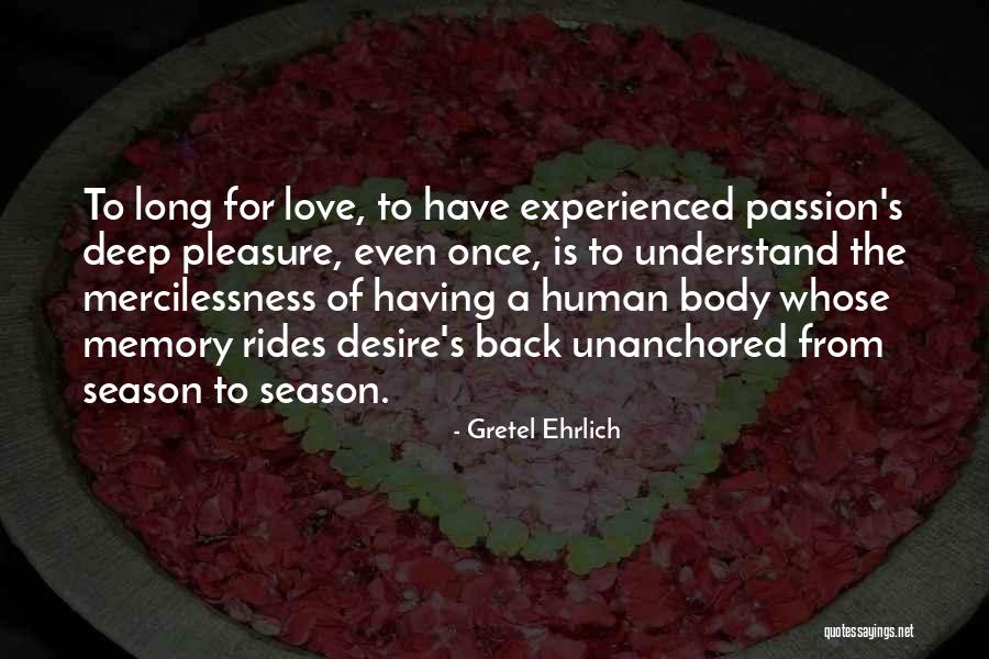 Acerbo Y Quotes By Gretel Ehrlich Acerbo Y Quotes By Gretel Ehrlich
