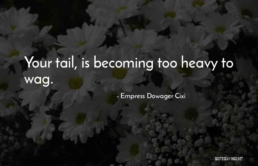 Acercarme A Ti Quotes By Empress Dowager Cixi Acercarme A Ti Quotes By Empress Dowager Cixi