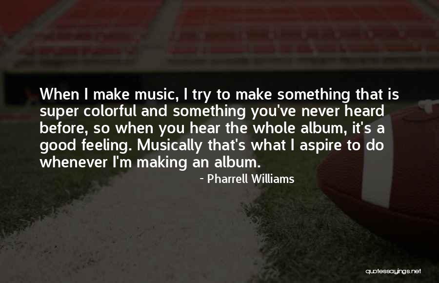 Acertada Translation Quotes By Pharrell Williams Acertada Translation Quotes By Pharrell Williams