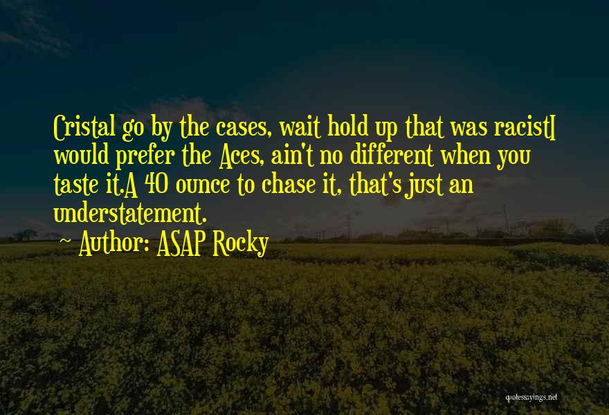 Aces Up Quotes By ASAP Rocky