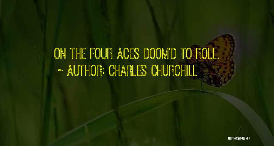 Aces Up Quotes By Charles Churchill