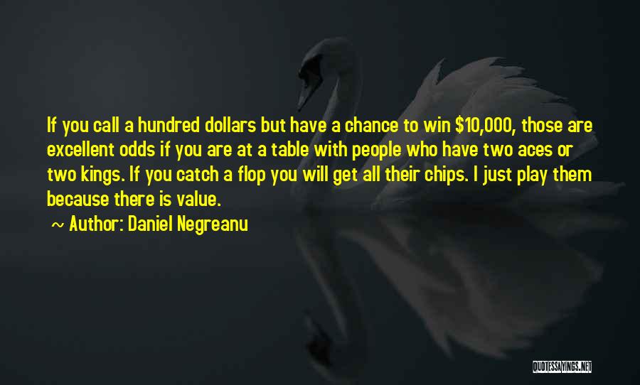 Aces Up Quotes By Daniel Negreanu