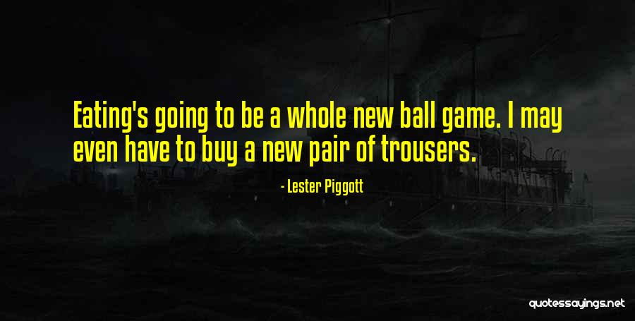Acetato De Calcio Quotes By Lester Piggott Acetato De Calcio Quotes By Lester Piggott