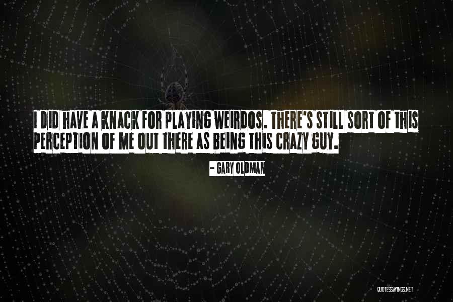 Acevale Quotes By Gary Oldman Acevale Quotes By Gary Oldman