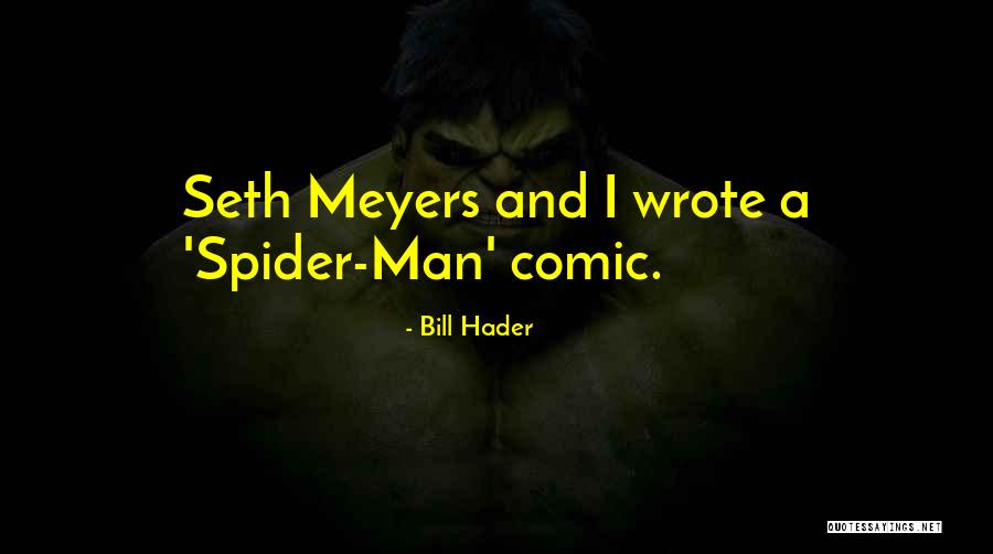 Acey Ma Quotes By Bill Hader