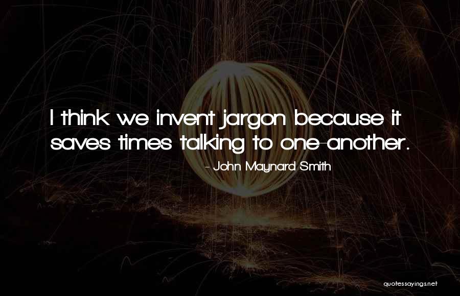 Aceyalone All Balls Quotes By John Maynard Smith