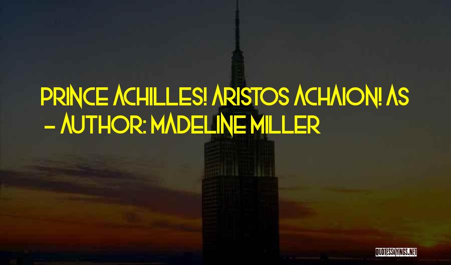 Achaion Quotes By Madeline Miller