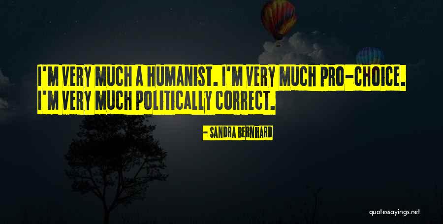 Achalasie Quotes By Sandra Bernhard