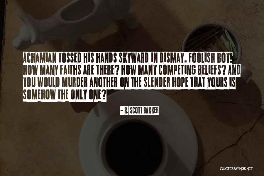 Achamian Quotes By R. Scott Bakker Achamian Quotes By R. Scott Bakker