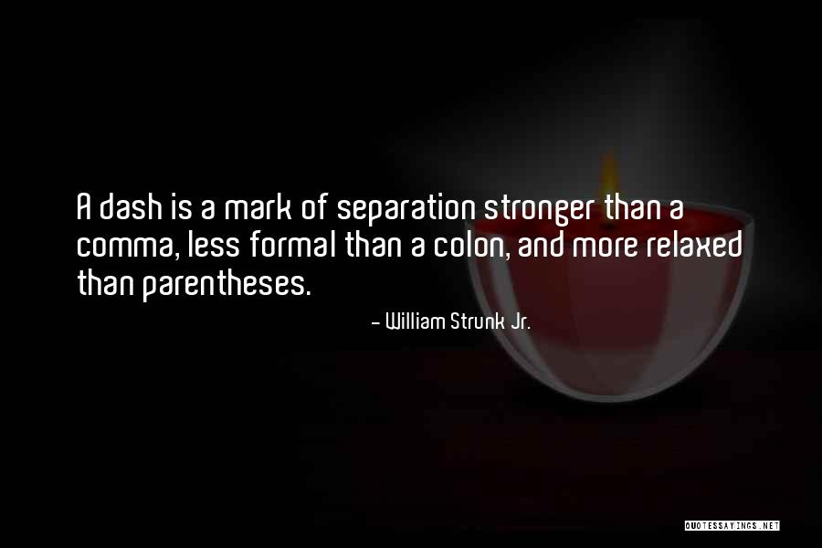 Achanak Quotes By William Strunk Jr. Achanak Quotes By William Strunk Jr.