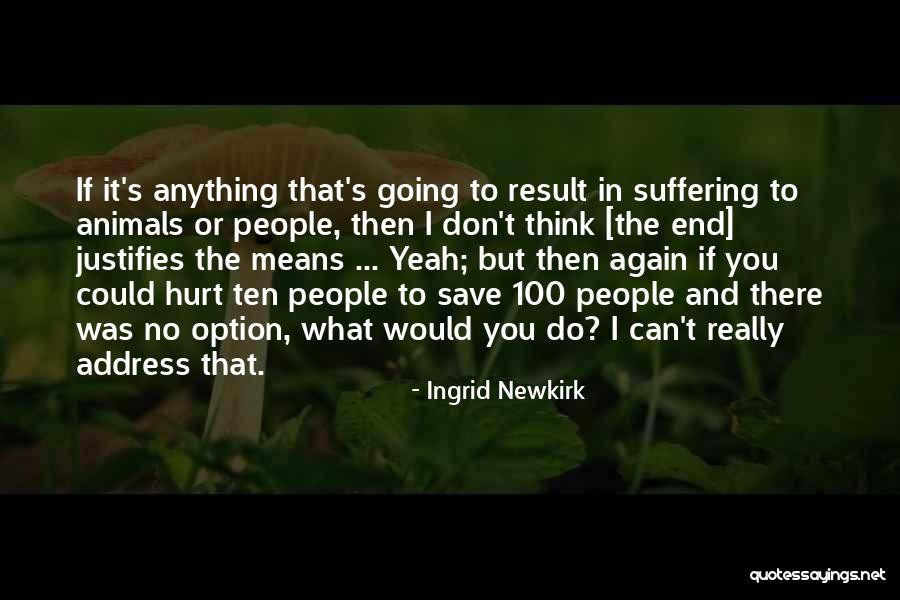 Achanakmar Quotes By Ingrid Newkirk Achanakmar Quotes By Ingrid Newkirk