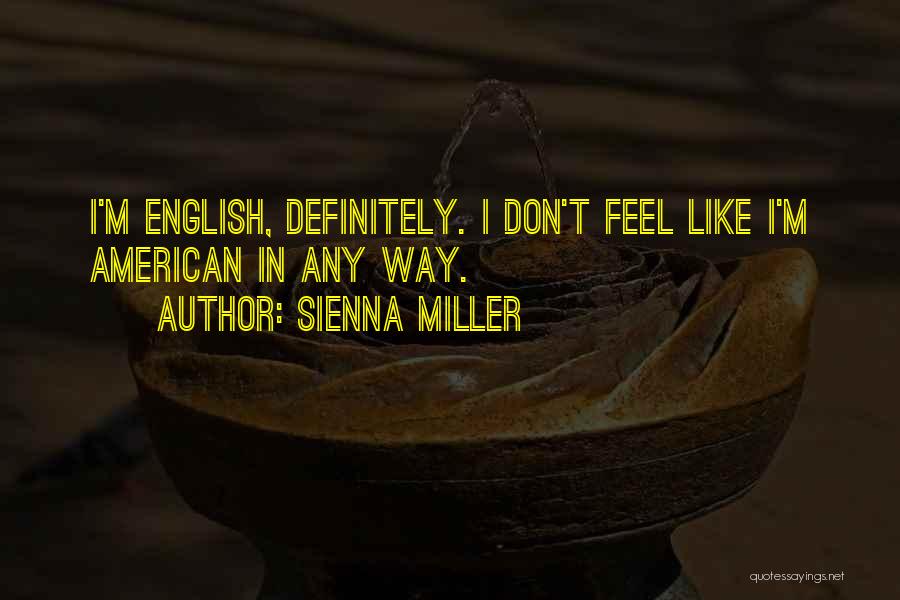 Achara Neti Quotes By Sienna Miller