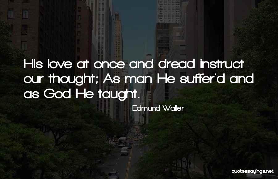 Achi Parvarish Quotes By Edmund Waller Achi Parvarish Quotes By Edmund Waller