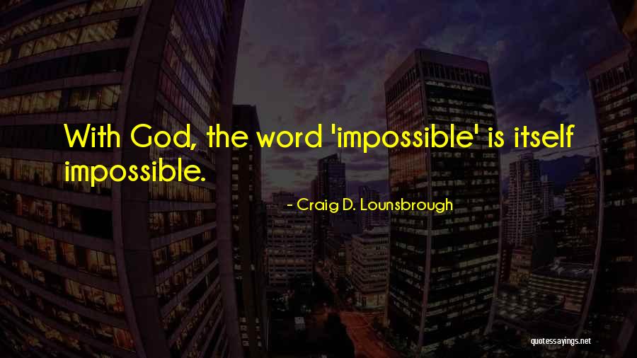 Achievable Goals Quotes By Craig D. Lounsbrough Achievable Goals Quotes By Craig D. Lounsbrough