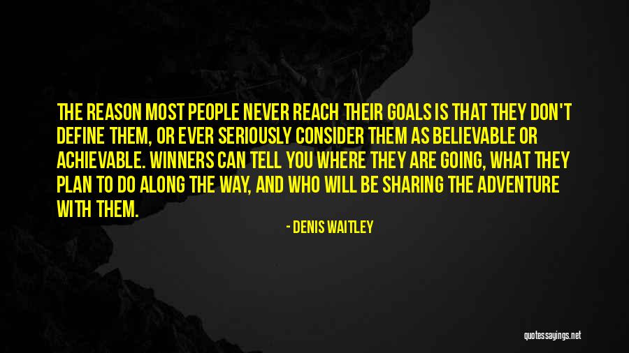 Achievable Goals Quotes By Denis Waitley