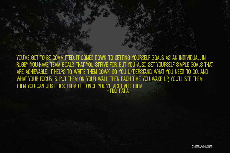 Achievable Goals Quotes By Filo Tiatia Achievable Goals Quotes By Filo Tiatia