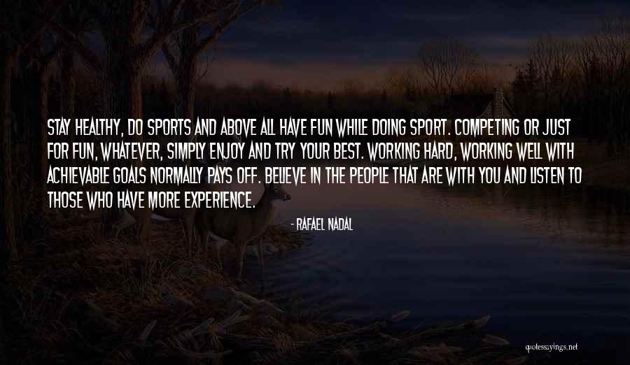 Achievable Goals Quotes By Rafael Nadal Achievable Goals Quotes By Rafael Nadal